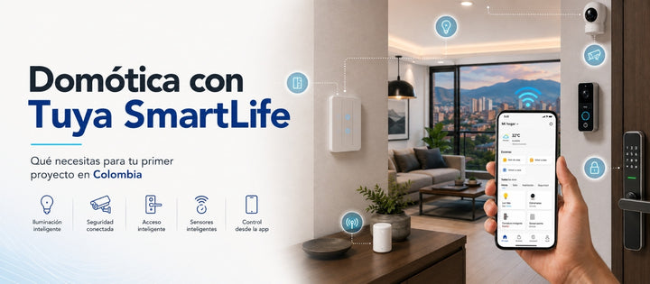 Domótica con Tuya SmartLife: qué necesitas para tu primer proyecto en Colombia