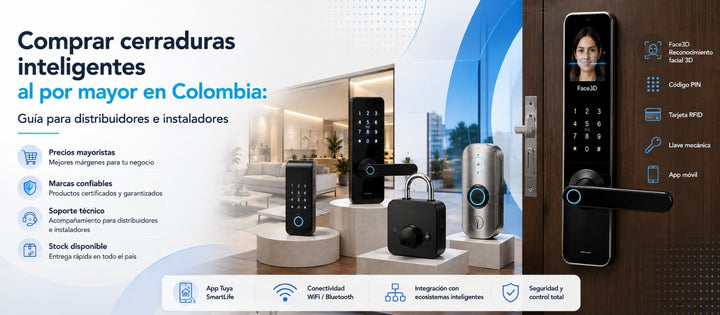 Comprar cerraduras inteligentes al por mayor en Colombia: guía para distribuidores e instaladores