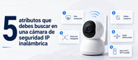5 atributos que debes buscar en una cámara de seguridad IP inalámbrica