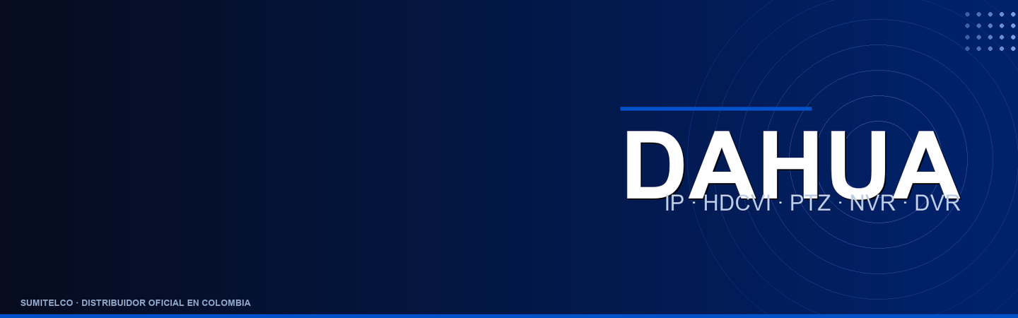 Colección Dahua IP, Analógica y PTZ para Hogar y Empresa — Videovigilancia Dahua | Sumitelco